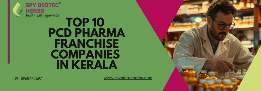 Top 10 PCD Pharma Franchise Companies In Kerala